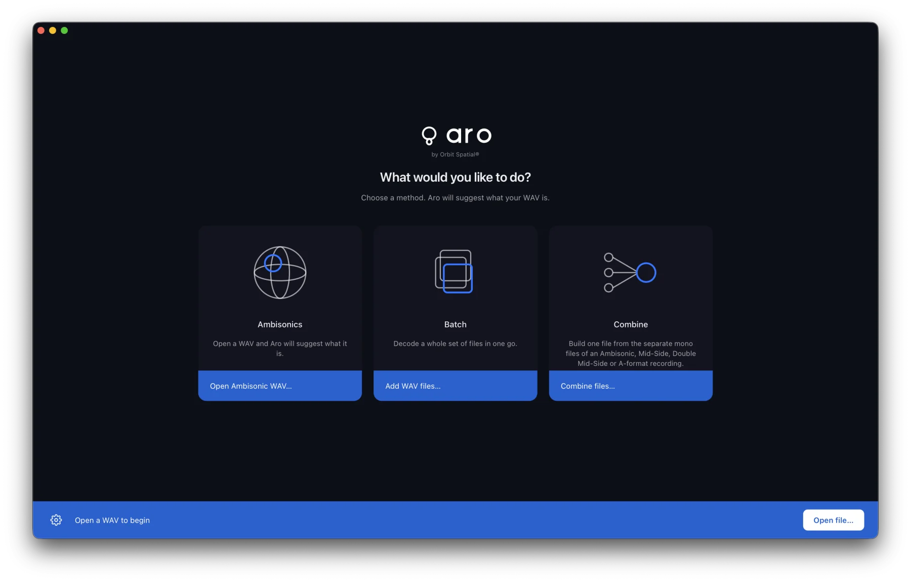 The Aro welcome screen — What would you like to do? — with three cards: Ambisonics (Open Ambisonic WAV…), Batch (Add WAV files…) and Combine (Combine files…)